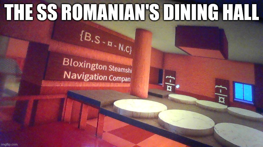 THE SS ROMANIAN'S DINING HALL | made w/ Imgflip meme maker