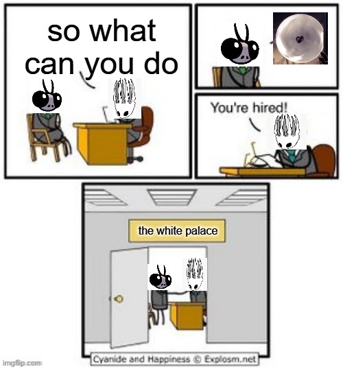 because of all the saws there (if you dont get it) | so what can you do; the white palace | image tagged in your hired | made w/ Imgflip meme maker