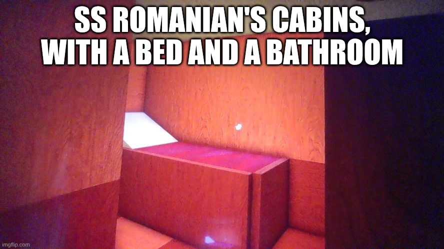 SS ROMANIAN'S CABINS, WITH A BED AND A BATHROOM | made w/ Imgflip meme maker