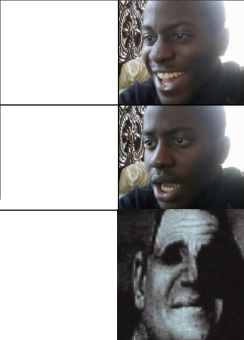 Happy guy Sad Guy Traumatized Guy Blank Meme Template