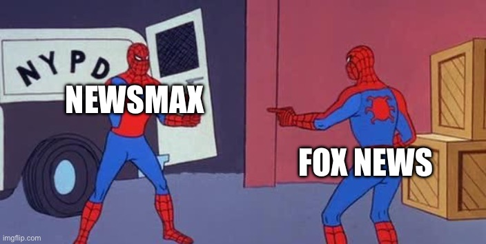 Spider Man Double | NEWSMAX; FOX NEWS | image tagged in spider man double | made w/ Imgflip meme maker