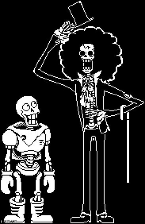 Papyrus: woah....you're tall dude....   Brook: Yohohohoho, why thank you! | made w/ Imgflip meme maker
