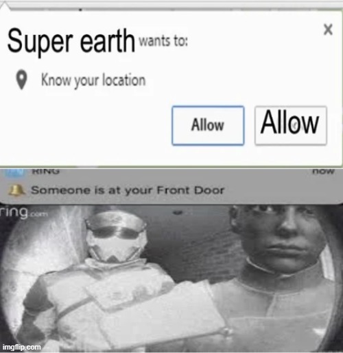 Super earth wants to know your location | image tagged in wants to know your location,helldivers | made w/ Imgflip meme maker