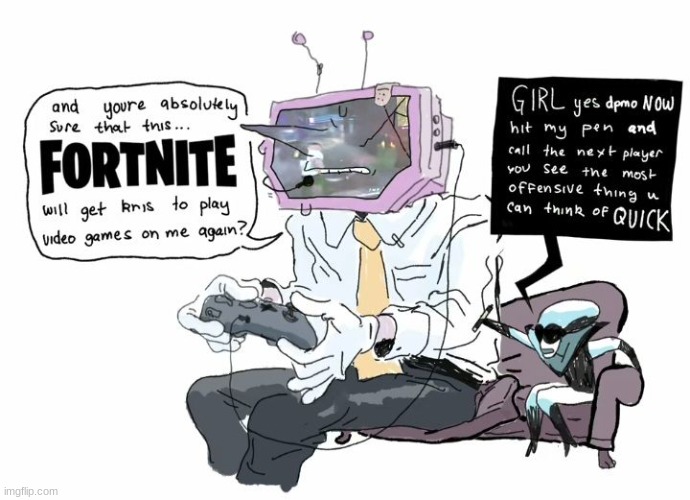 that is true tho....people who play fortnite are kinda...like racist and mean :( me no likey | made w/ Imgflip meme maker