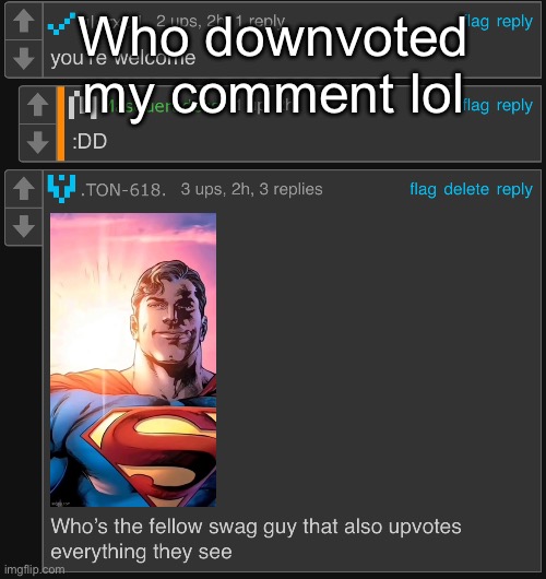 Who downvoted my comment lol | made w/ Imgflip meme maker