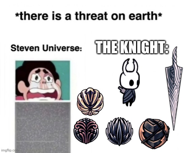 Silksong tomorrow | THE KNIGHT: | image tagged in there is a threat on earth | made w/ Imgflip meme maker
