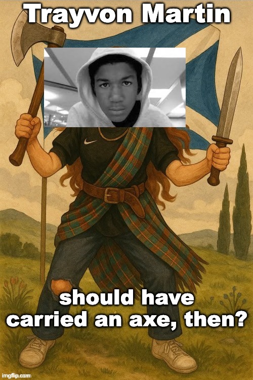 The people celebrating this would have cheered Trayvon with an axe, right? | Trayvon Martin; should have carried an axe, then? | image tagged in hypocrisy,racism,death,murder,catch-22 | made w/ Imgflip meme maker