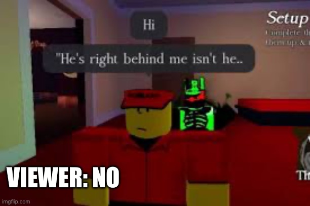 Forsaken | VIEWER: NO | image tagged in forsaken | made w/ Imgflip meme maker