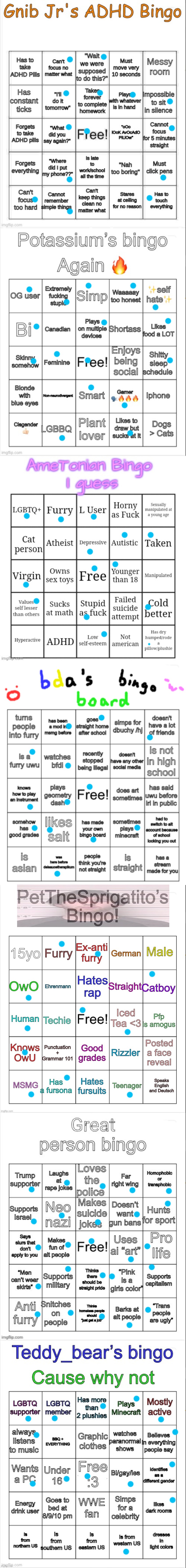 doing every bingo on the search tab (part 5) | image tagged in gnib jrs adhd bing,potassium bingo v4,ametonian bingo,bda bingo board,petthesprigatito s bingo,great person bingo | made w/ Imgflip meme maker