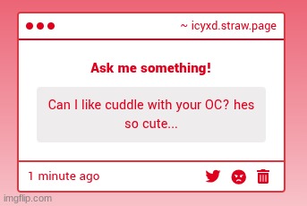 OKAY this is just adorable but why would you want to cuddle him? who tf wrote this | made w/ Imgflip meme maker