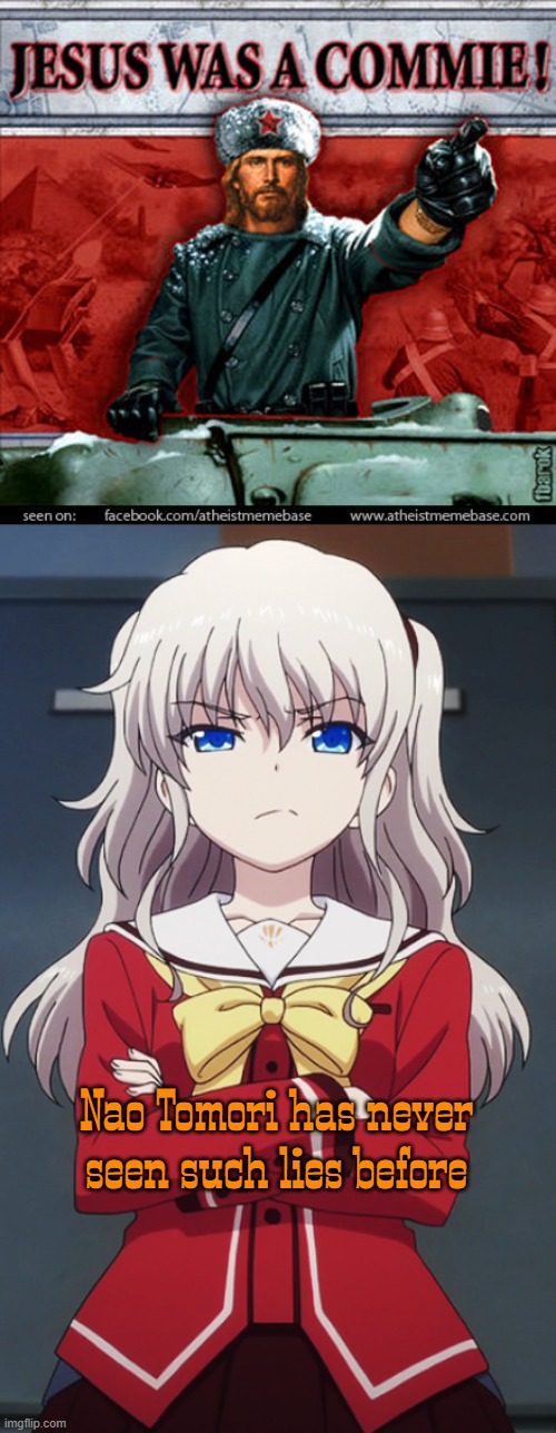 you can never tell me he's a communist, communism is not compatible with christianity and will never be | Nao Tomori has never seen such lies before | image tagged in nao tomori cross,charlotte anime,communism,charlotte,jesus christ,christianity | made w/ Imgflip meme maker
