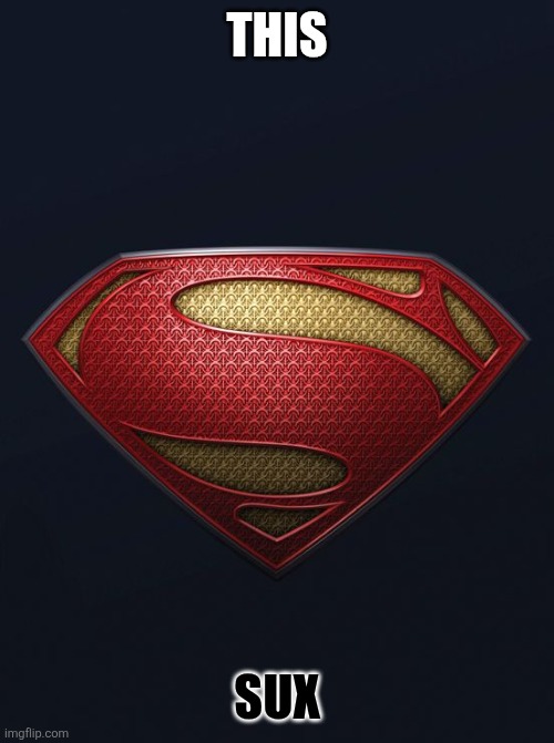 & you KNOW this sht fuggin sux | THIS; SUX | image tagged in zack snyder,superman | made w/ Imgflip meme maker
