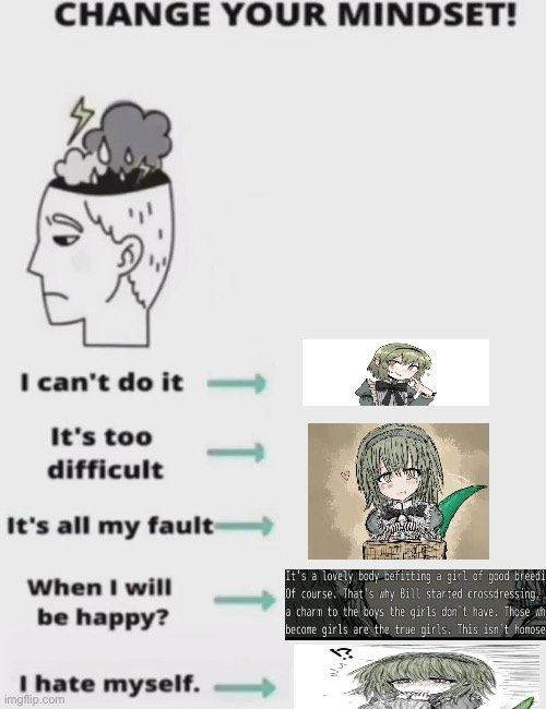 Take estrogen | image tagged in change your mindset,this meme is so ass | made w/ Imgflip meme maker
