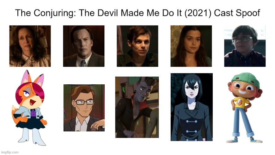 Credit to Waldness Topic International for this used | image tagged in meme,memes,spoof cast,the conjuring the devil made me do it,characters,roles | made w/ Imgflip meme maker