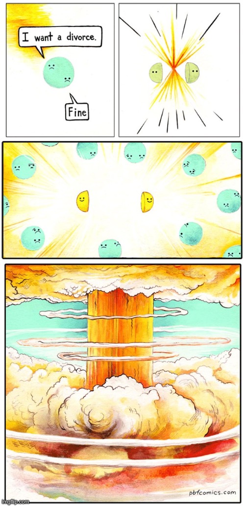 image tagged in comics,pbf,split,atoms,nuclear explosion,divorce | made w/ Imgflip meme maker