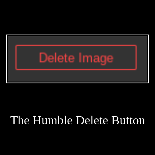 The Humble Delete Button Blank Meme Template