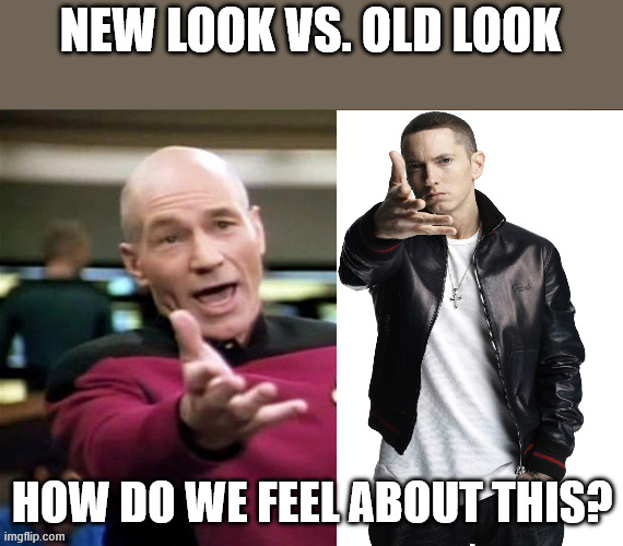 startrek | NEW LOOK VS. OLD LOOK; HOW DO WE FEEL ABOUT THIS? | image tagged in startrek,eminem,picard wtf,rap | made w/ Imgflip meme maker