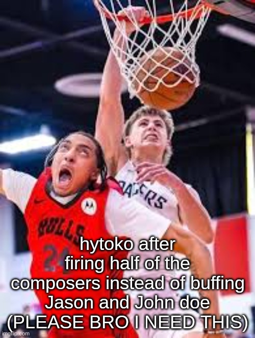 joke post | hytoko after firing half of the composers instead of buffing Jason and John doe (PLEASE BRO I NEED THIS) | image tagged in this me asf | made w/ Imgflip meme maker