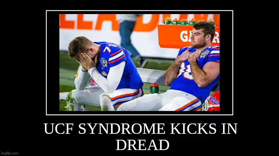 UCF football meme | UCF SYNDROME KICKS IN 

DREAD | image tagged in memes,college football,football,florida,nfl memes,sports | made w/ Imgflip meme maker