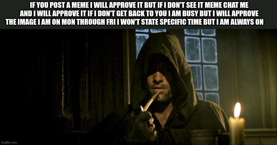 strider | IF YOU POST A MEME I WILL APPROVE IT BUT IF I DON'T SEE IT MEME CHAT ME AND I WILL APPROVE IT IF I DON'T GET BACK TO YOU I AM BUSY BUT I WILL APPROVE THE IMAGE I AM ON MON THROUGH FRI I WON'T STATE SPECIFIC TIME BUT I AM ALWAYS ON | image tagged in strider | made w/ Imgflip meme maker