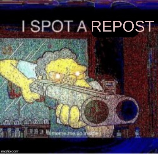 I spot a X | REPOST | image tagged in i spot a x | made w/ Imgflip meme maker