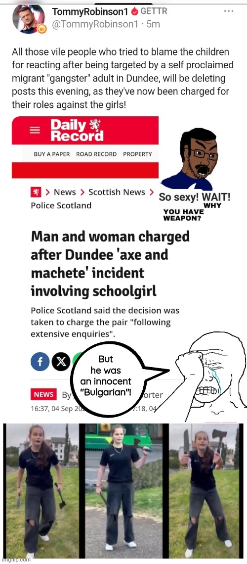 Fake "Bulgarian" arrested in Scotland for harassing kids | But he was an innocent "Bulgarian"! | image tagged in braveheartef scottish girl,islam,arrested | made w/ Imgflip meme maker