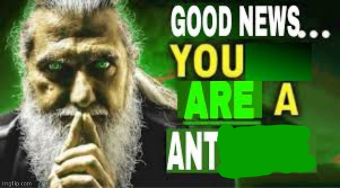 ant | image tagged in you are a antimeme | made w/ Imgflip meme maker