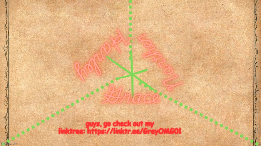 NorthernGrace and insane person shared temp | guys, go check out my linktree: https://linktr.ee/GreyOMG01 | image tagged in northerngrace and insane person shared temp | made w/ Imgflip meme maker