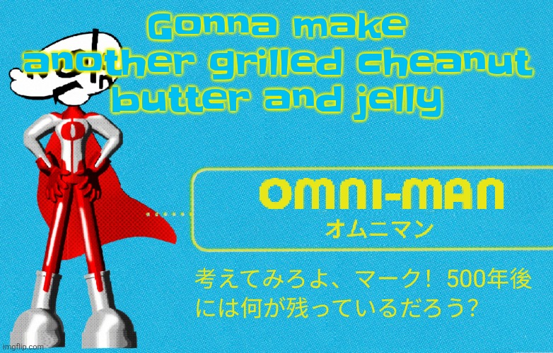 It's a mix of a grilled cheese and a pbnj, basically stacked. It's good for the same reason people put brown sugar on meat | Gonna make another grilled cheanut butter and jelly | image tagged in what | made w/ Imgflip meme maker