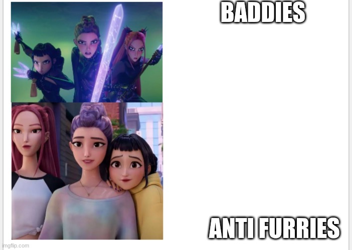Drake template K-POP DEMON HUNTERS format | BADDIES; ANTI FURRIES | image tagged in drake template k-pop demon hunters format | made w/ Imgflip meme maker