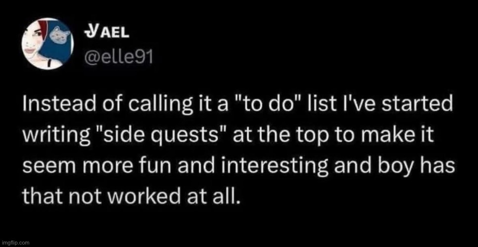 Winning at life | image tagged in winning,side,quest,to do list | made w/ Imgflip meme maker