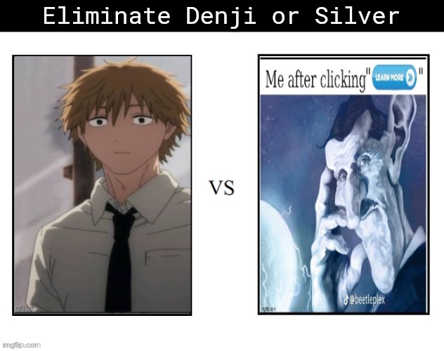 Eliminate Denji or Silver | made w/ Imgflip meme maker
