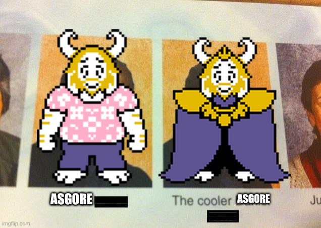 The Cooler Daniel | ASGORE; ASGORE | image tagged in the cooler daniel,asgore | made w/ Imgflip meme maker