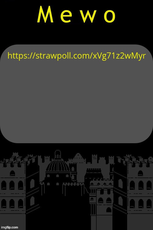 Mewo announcement template (By Virian) | https://strawpoll.com/xVg71z2wMyr | image tagged in mewo announcement template by virian | made w/ Imgflip meme maker