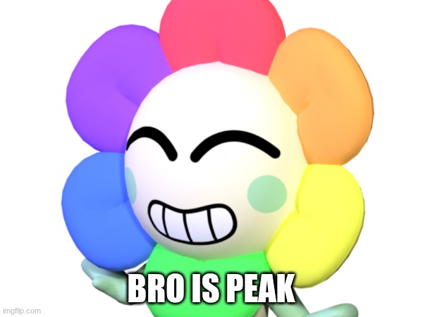 BRO IS PEAK | made w/ Imgflip meme maker
