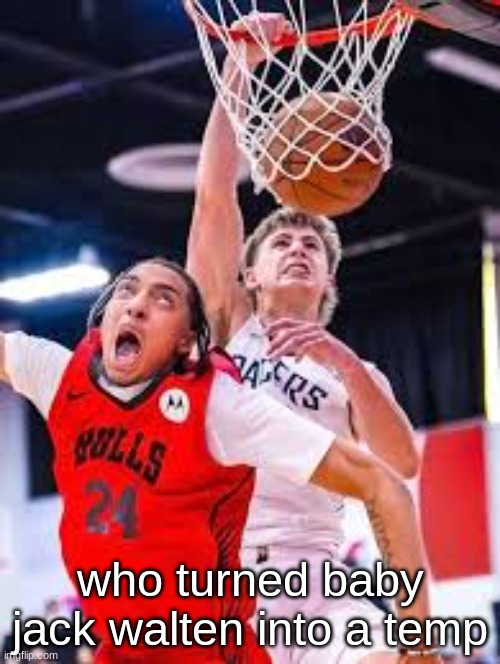 this me asf | who turned baby jack walten into a temp | image tagged in this me asf | made w/ Imgflip meme maker