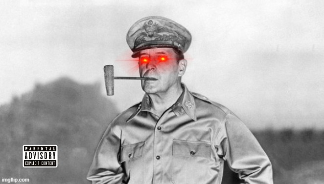 MacArthur who murders Japan | image tagged in general douglas macarthur | made w/ Imgflip meme maker