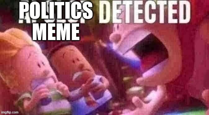 AI SLOP DETECTED | POLITICS MEME | image tagged in ai slop detected | made w/ Imgflip meme maker