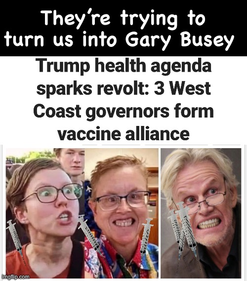Poison | They’re trying to turn us into Gary Busey | image tagged in politics lol,memes | made w/ Imgflip meme maker