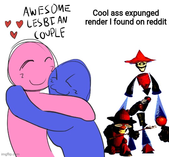 Credit: Key-Confusion2368 | Cool ass expunged render I found on reddit | made w/ Imgflip meme maker