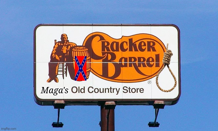 cracker barrel | Maga's | image tagged in cracker barrel | made w/ Imgflip meme maker