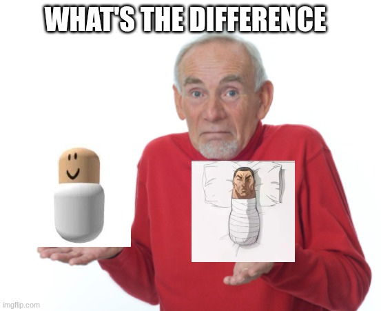 They look the same. i'm not going crazy, RIGHT?! | WHAT'S THE DIFFERENCE | image tagged in guess i'll die | made w/ Imgflip meme maker