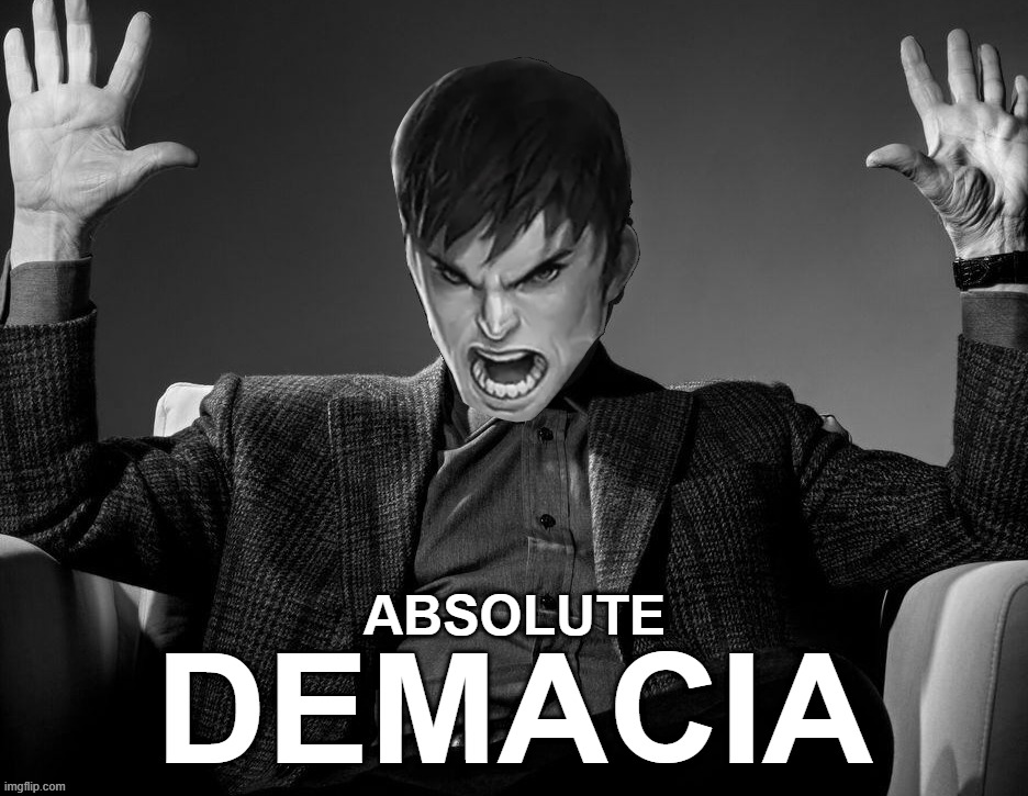 Absolute Demacia | ABSOLUTE; DEMACIA | image tagged in absolute cinema | made w/ Imgflip meme maker