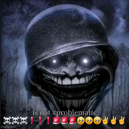 ‎‎‎‎ | is nat #problematic ☠️☠️☠️❗️❗️❗️🚨🚨🚨🥹🥹🥹✌️✌️✌️ | made w/ Imgflip meme maker