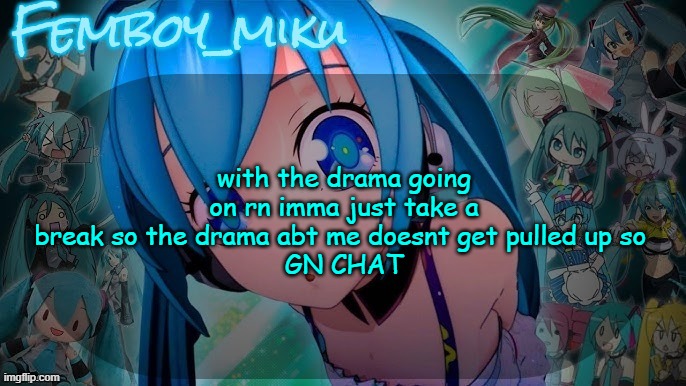 balls | with the drama going on rn imma just take a break so the drama abt me doesnt get pulled up so 
GN CHAT | image tagged in balls | made w/ Imgflip meme maker