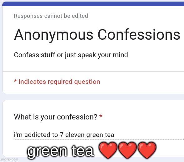 tea is the only good thing british people did | green tea ❤❤❤ | made w/ Imgflip meme maker
