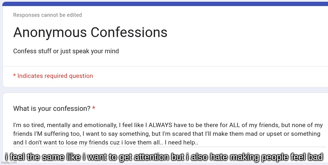 i feel the same like i want to get attention but i also hate making people feel bad | made w/ Imgflip meme maker