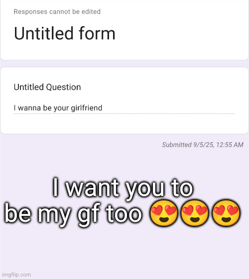 chat at do I do /// confessions | I want you to be my gf too 😍😍😍 | made w/ Imgflip meme maker