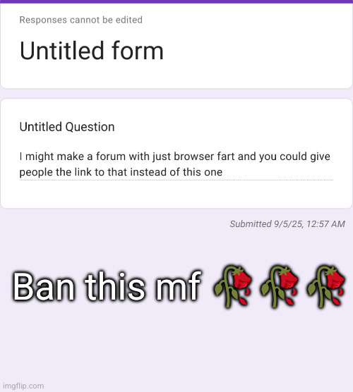 confessions /// I don't got time for ts | Ban this mf 🥀🥀🥀 | made w/ Imgflip meme maker