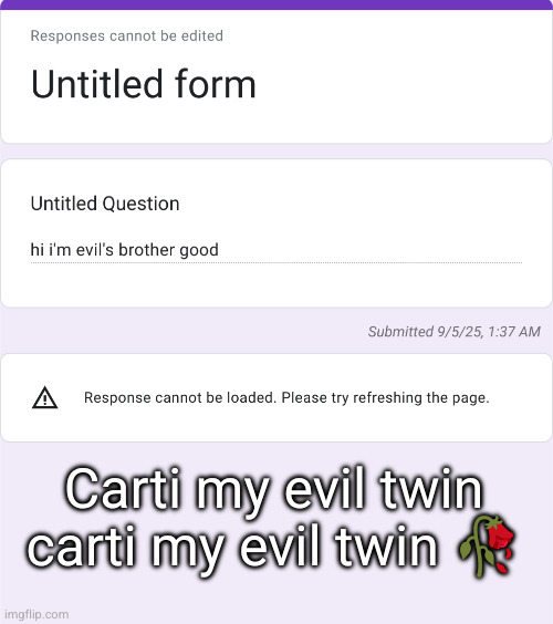 confessions /// carti my evil twin | Carti my evil twin carti my evil twin 🥀 | made w/ Imgflip meme maker